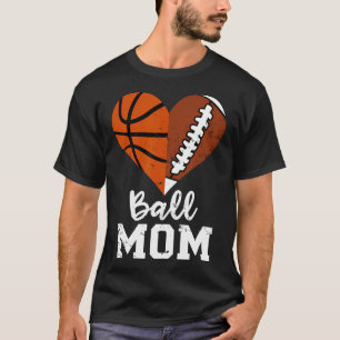 Ball Mum Heart Funny Football Basketball Mum T-Shirt