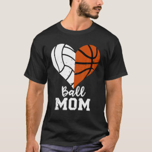 Ball Mum Heart Funny Volleyball Basketball Mum T-Shirt