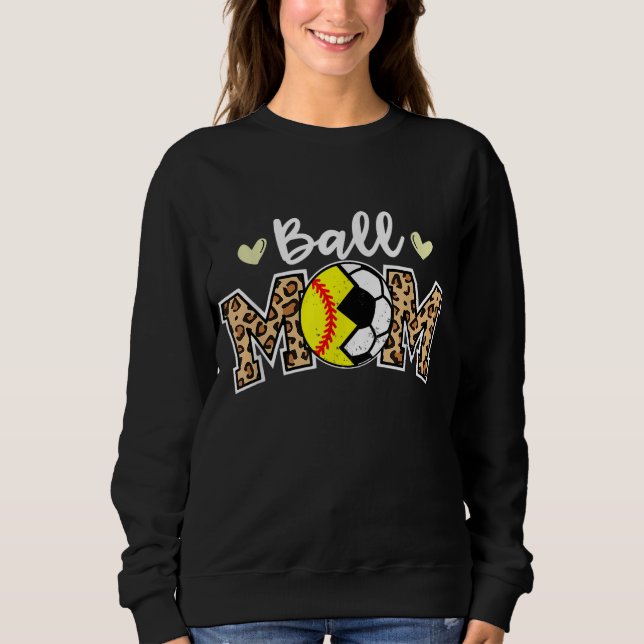 Ball Mum Leopard Funny Soccer Softball Player Mum Sweatshirt (Front)