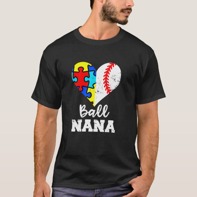 Ball Nana Autism Baseball Nana Funny Autism Awaren T-Shirt (Front)