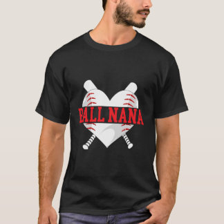 Ball Nana Heart Baseball Nana Of A Baseball Player T-Shirt