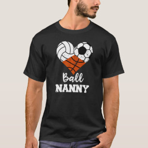 Ball Nanny Heart Volleyball Soccer Basketball Nan T-Shirt