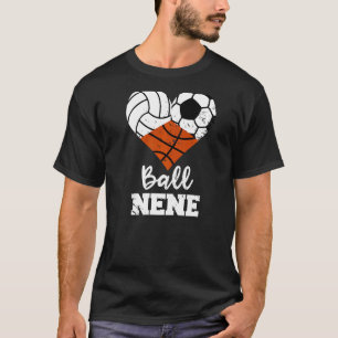 Ball Nene Heart Volleyball Soccer Basketball Nene T-Shirt