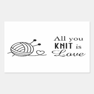 Ball of Knitting Yarn Craft - All You Knit is Love Rectangular Sticker