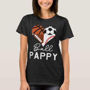 Ball Pappy Basketball Football Baseball Soccer T-Shirt