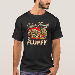 Ball Python For Snake Not Always Fluffy T-Shirt