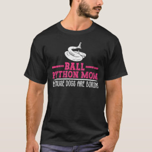 Ball Python Mum For Royal Python T-Shirt