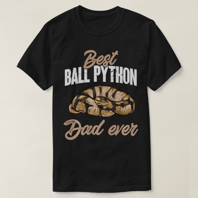Ball Python Snake Best Ball Python Dad Ever  T-Shirt (Design Front)