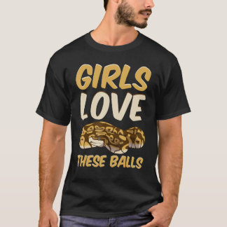 Ball Python Snake Girls Love These Balls T-Shirt