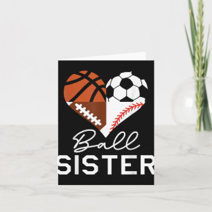 Ball Sister Basketball Football Baseball Soccer Card