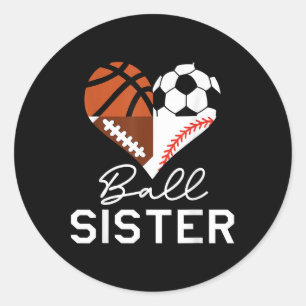 Ball Sister Basketball Football Baseball Soccer Classic Round Sticker