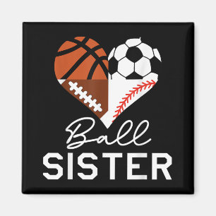 Ball Sister Basketball Football Baseball Soccer Magnet