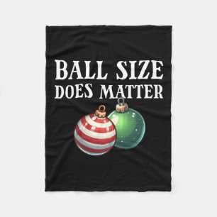 Ball Size Does Funny Men's Raunchy Christmas Gear  Fleece Blanket
