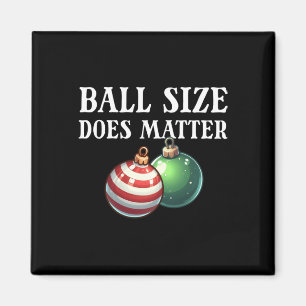 Ball Size Does Funny Men's Raunchy Christmas Gear Magnet