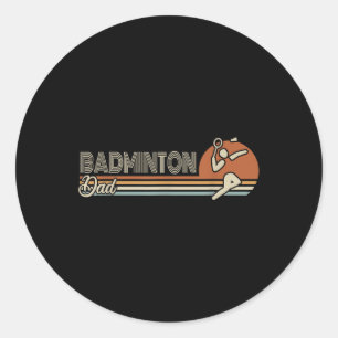 Ball Sport Shuttle Sport Retro Badminton Dad Men Classic Round Sticker