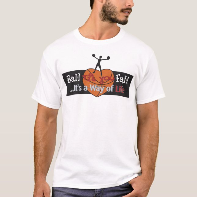 Ball 'Til You Fall Tee (Front)