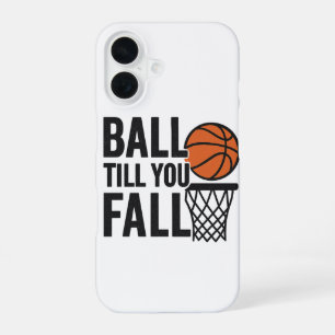 Ball Till You Fall – Basketball Phone Wallpaper iPhone 16 Case