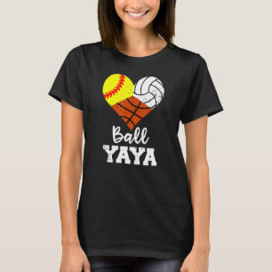 Ball Yaya Heart Softball Volleyball Basketball Ya T-Shirt