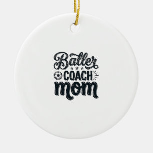 Baller Coach Mum Vintage Soccer Shirt Design_1 Ceramic Ornament