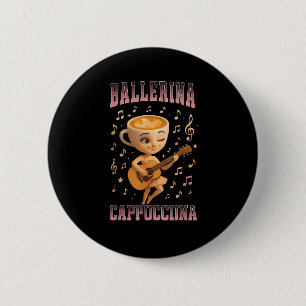 Ballerina Cappuccina Italian Brainrot Guitar Music 6 Cm Round Badge
