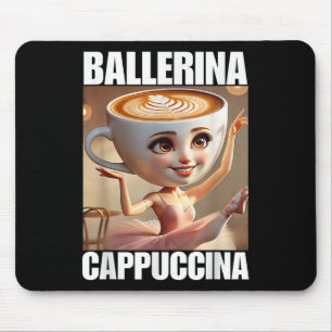 Ballerina Cappuccina - Italian Brainrot Meme  Mouse Pad