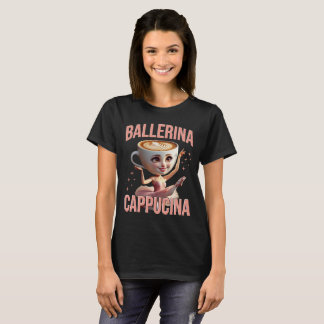 Ballerina Cappuccina - Italian Brainrot Meme T-Shirt