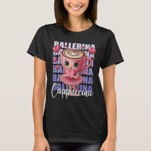 Ballerina Cappuccino - With A Pink Heart In Her Ar T-Shirt