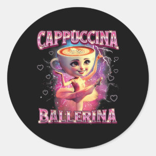 Ballerina Capuchina Funny Italian Brainrot Meme Hu Classic Round Sticker