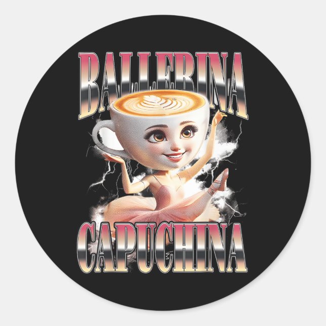 Ballerina Capuchina Funny Italian Brainrot Meme Hu Classic Round Sticker (Front)