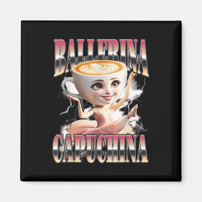 Ballerina Capuchina Funny Italian Brainrot Meme Hu Magnet (Front)
