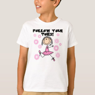 Ballerina Follow Your Toes T-shirts and Gifts
