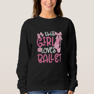 Ballerina Girl Ballet Barre Ballet Dancer Pointe S Sweatshirt