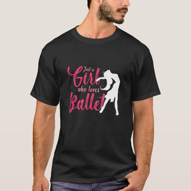 Ballerina Girl Who Loves Ballet Dance Classes Ball T-Shirt (Front)