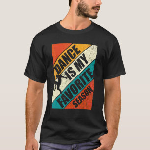 Ballerina Girls Dance Is My Favourite Season T-Shirt