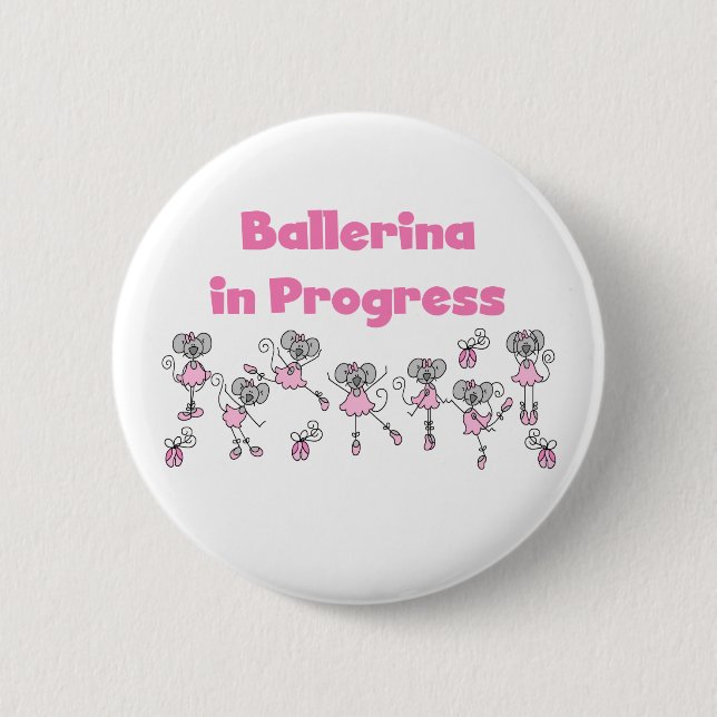 Ballerina in Progress T-shirts and Gifts 6 Cm Round Badge (Front)