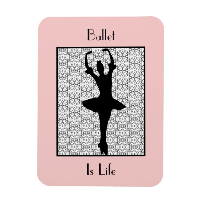 Ballerina Silhouette Ballet Is Life Magnet (Vertical)
