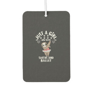 Ballerina Sloth Dancer Just A Girl Who Loves Sloth Car Air Freshener