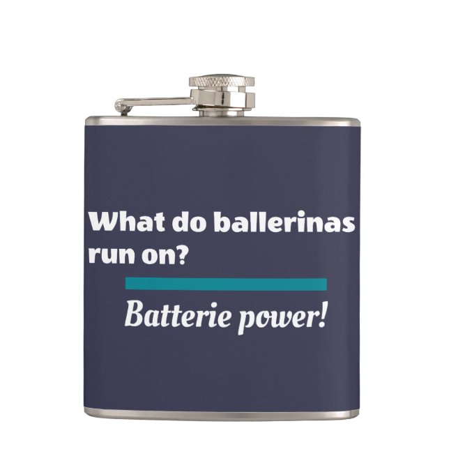 Ballerinas Ballet Dance Joke Batterie Hip Flask (Front)