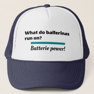 Ballerinas Ballet Dance Joke Batterie Trucker Hat