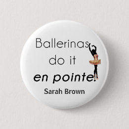 Ballerinas so it! 6 cm round badge