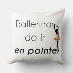 Ballerinas so it! cushion