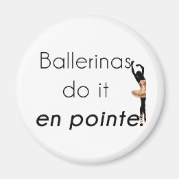 Ballerinas so it! magnet