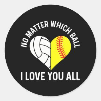 Ballers for a Softball & Volleyball Player Classic Round Sticker