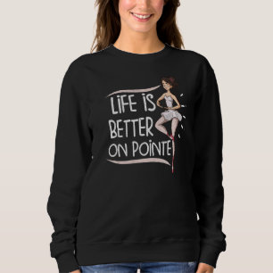 Ballet Ballerina Dance Dancer Dancing Ballet Hobby Sweatshirt