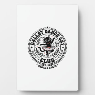 Ballet Dance Cat Pet Lover Shirt Art - Ballet Danc Plaque