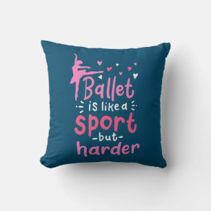 Ballet Dance Is Like A Sport But Harder Cushion