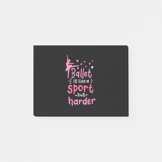 Ballet Dance Is Like A Sport But Harder Post-it Notes (Front)