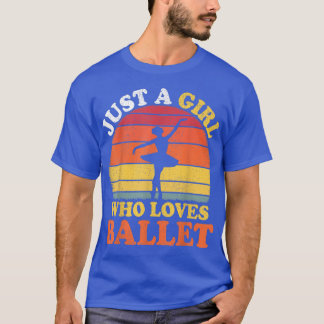 Ballet Dance Vintage Just A Girl Who Loves Ballet  T-Shirt