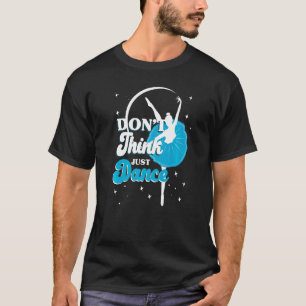 Ballet Dancer Ballerina - Don´t Think Premium T-Shirt
