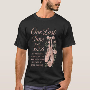 Ballet Dancer Dance Girl Ballerina Ballet Teacher  T-Shirt